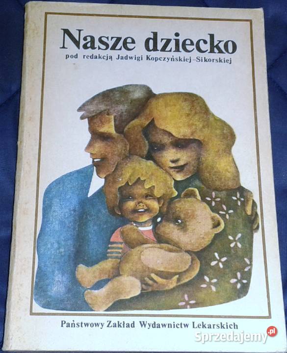 Nasze dziecko Jadwiga KopczyńskaSikorska lubelskie Chełm sprzedam