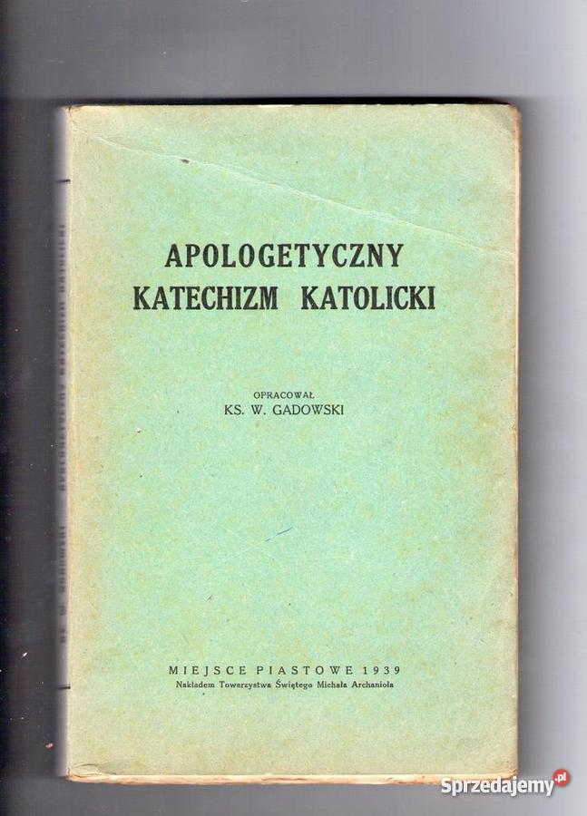 Apologetyczny katechizm katolicki Gadowski1939r małopolskie Tarnów
