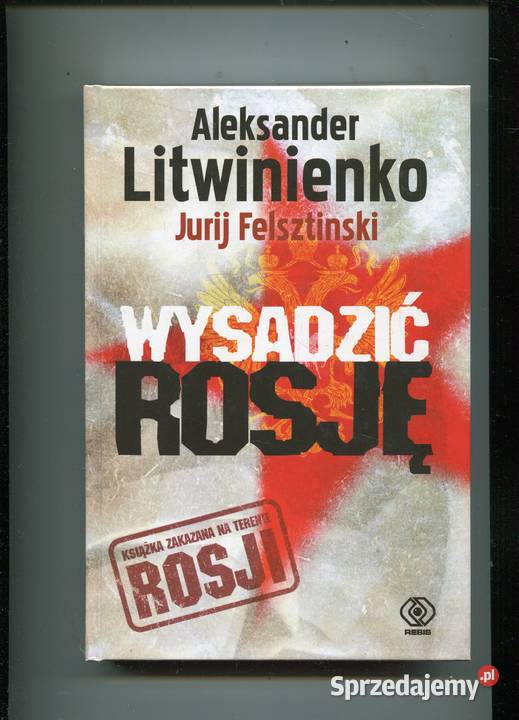 Wysadzić Rosję Aleksander Litwinienko twarda Szczecin