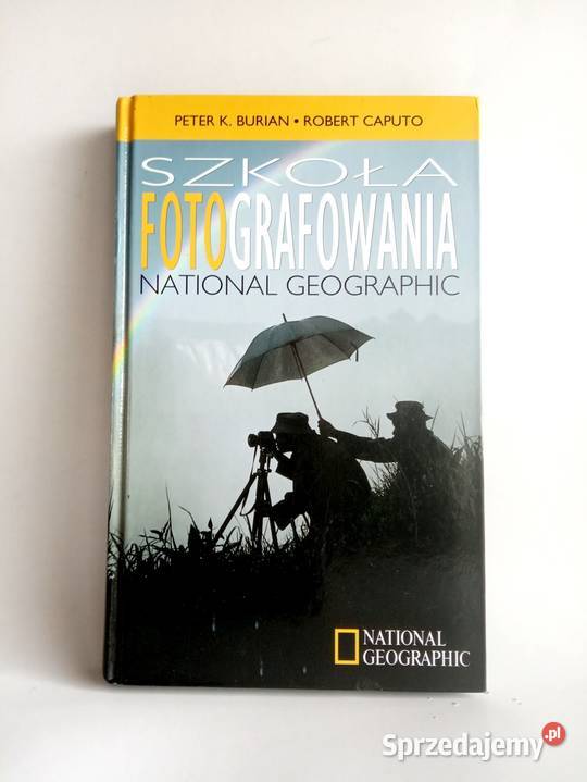 Książka - "Szkoła fotografowania National Geographic"