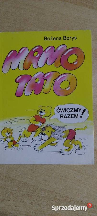 Mamo Tato ćwiczmy razem Bożena Borts Mamo Tato Książki dla dzieci Lublin