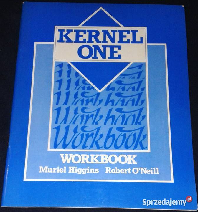 Kernel One Workbook Muriel Higgins Robert ONeill Chełm