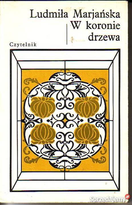 0911 W KORONIE DRZEWA LUDMIŁA MARJAŃSKA Proza i poezja Czyrna