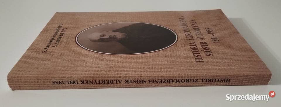 Historia Zgromadzenia Sióstr Albertynek w latach Rok wydania 2008 Bełchatów