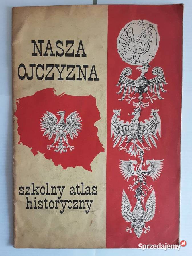 SZKOLNY ATLAS HISTORYCZNY NASZA OJCZYZNA WYDANIA Szczecinek