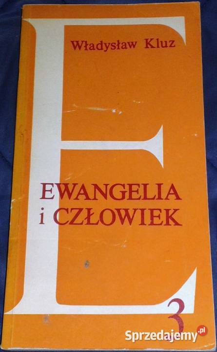 Ewangelia i człowiek cz3 Władysław Kluz Rok wydania 1983 Chełm sprzedam