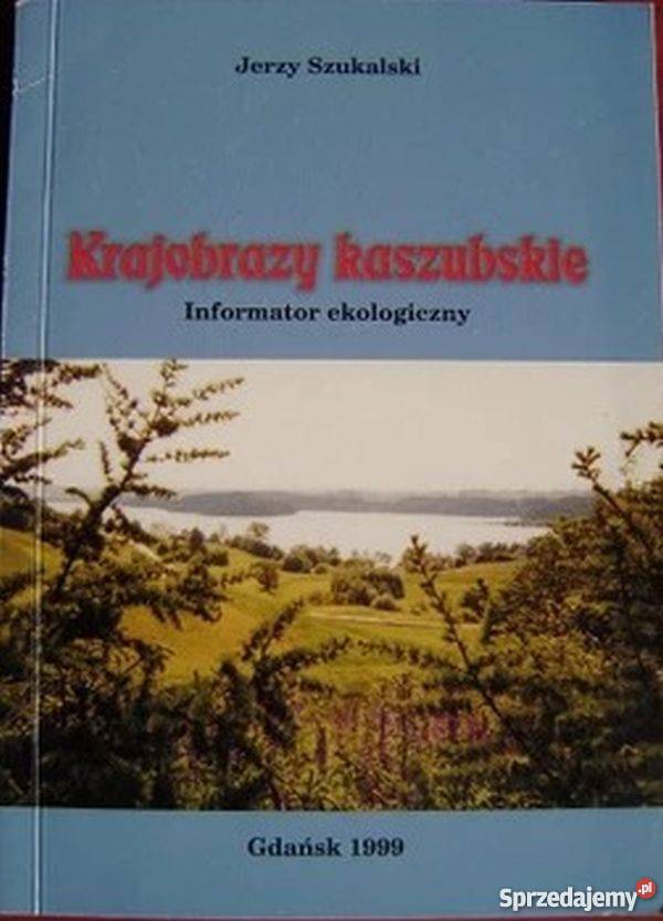 Krajobrazy kaszubskie Informator ekologiczny pomorskie Kartuzy