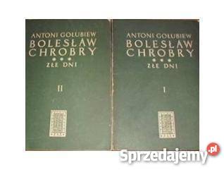 Bolesław Chrobry Złe dni 2 tomy zestaw Gołubiew zachodniopomorskie Goleniów