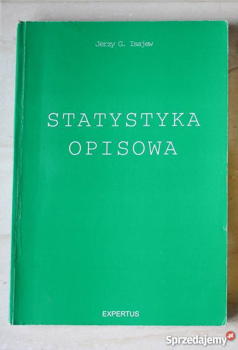 Statystyka opisowa Jerzy G Isajew Rok wydania 2005 Poradniki, albumy i reportaże Straszyn