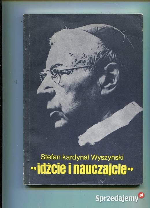 Idźcie i nauczajcie Wyszyński miękka Szczecin sprzedam
