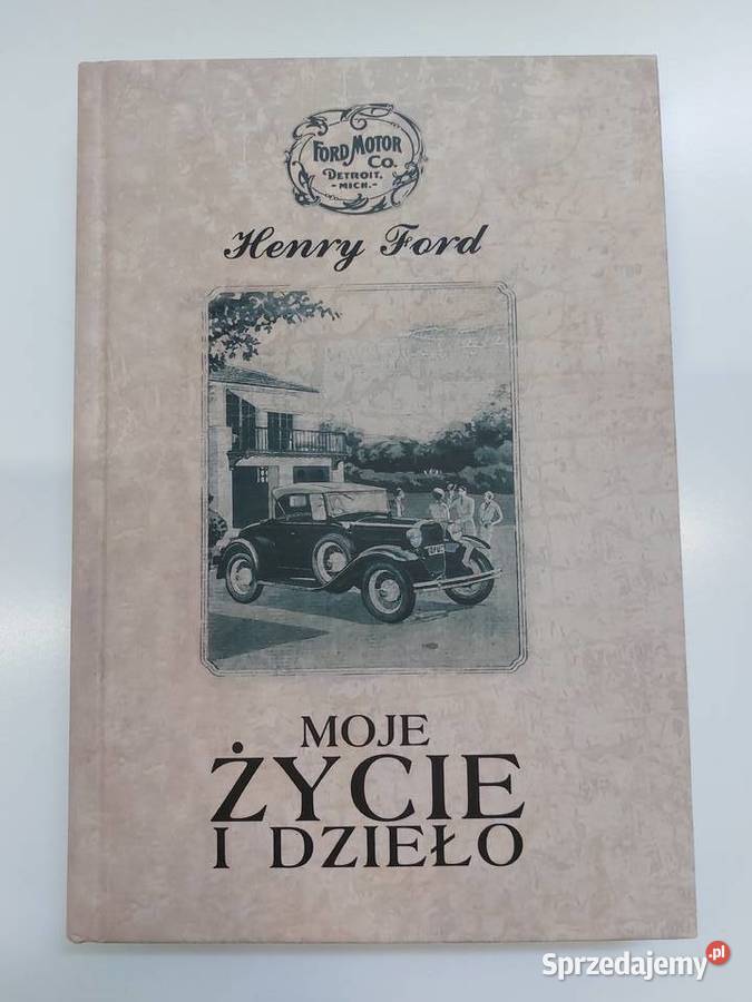 Moje życie I dzieło Henry Ford