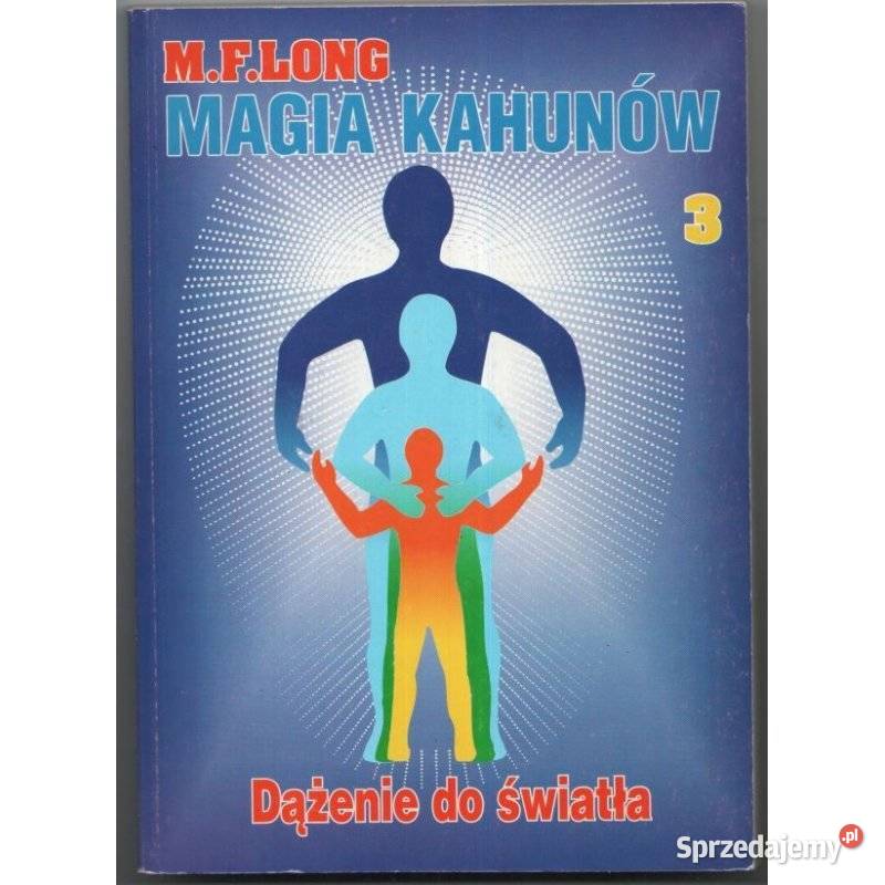 Magia Kahunów 3 Dążenie do światła Long Freedom Świdnica sprzedam