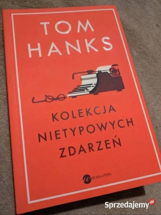 Tom Hanks Kolekcja nietypowych zdarzeń Gdańsk