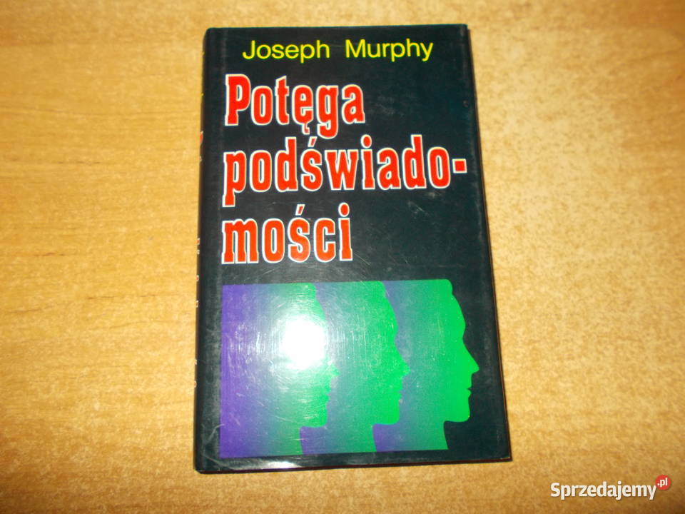 Joseph Murphy - Potęga podświadomości