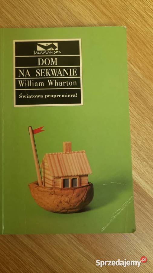 William Wharton Dom na Sekwanie Proza i poezja Serock