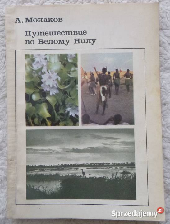 Podróż Białym Nilu A Monakow rosyjsku Rok wydania 1969 sprzedam