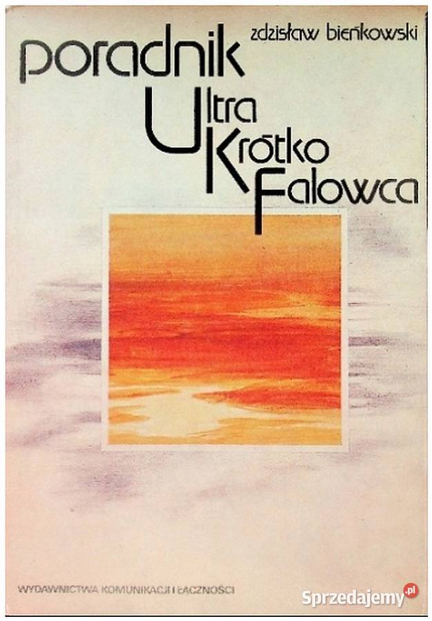 Poradnik Ultrakrótkofalowca Bieńkowski Zdzisław twarda z obwolutą Świdnica