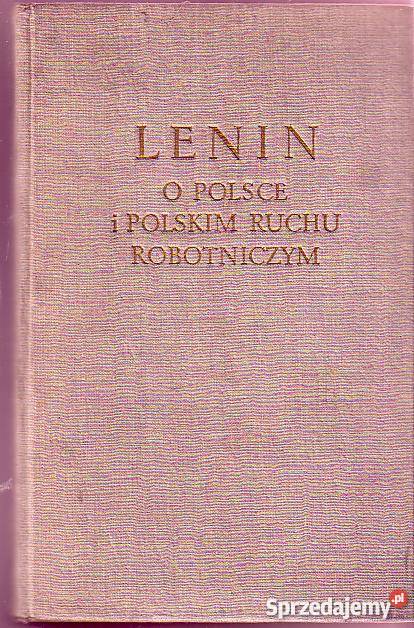 5671 LENIN O POLSCE I POLSKIM RUCHU ROBOTNICZYM politologia, stos. międzynarodowe Czyrna sprzedam