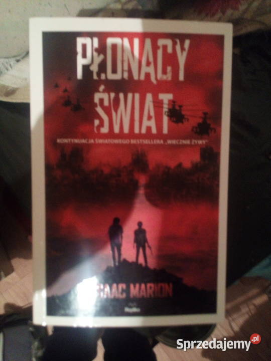 Płonący świat Isaac Marion mazowieckie Warszawa