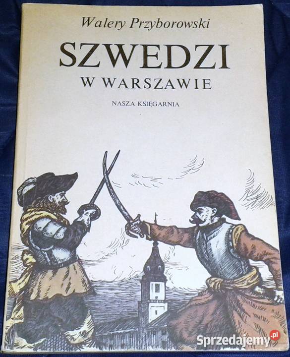 Szwedzi w Warszawie Walery Przyborowski Chełm