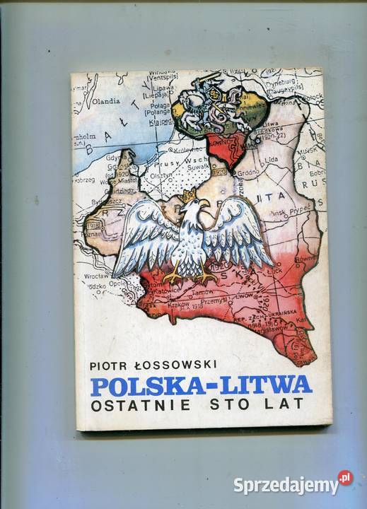 Polska Litwa ostatnie sto lat Łossowski Szczecin