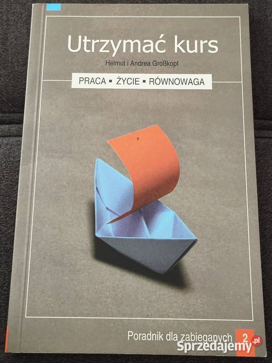 utrzymać kurs praca życie równowaga Helmut i wielkopolskie