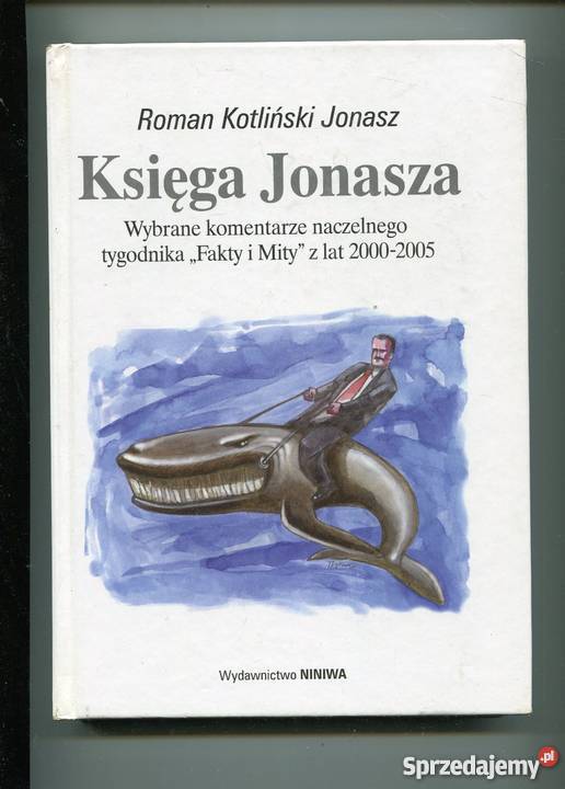 Księga Jonasza Wybrane komentarze naczelnego Rok wydania 2005 Książki i Podręczniki Szczecin