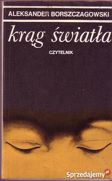 5781 KRĄG ŚWIATŁA ALEKSANDER BORSZCZAGOWSKI Czyrna sprzedam