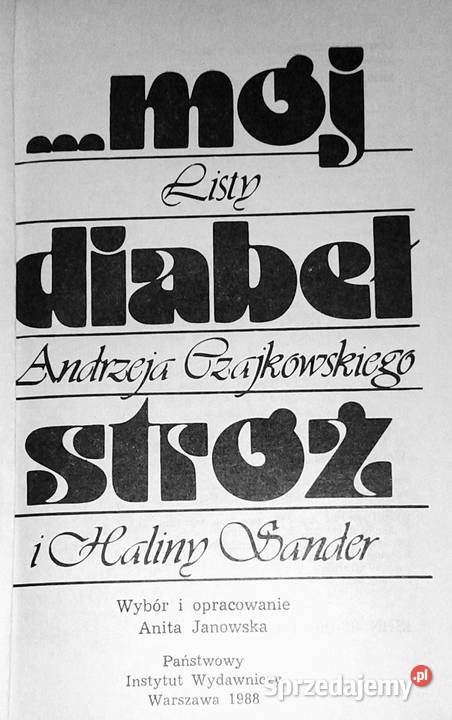 Mój diabeł stróż Listy Andrzeja Czajkowskiego i lubelskie Chełm