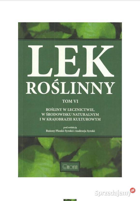Lek roślinny tom 6 Rośliny w lecznictwie Książki naukowe i popularnonaukowe łódzkie Łódź sprzedam