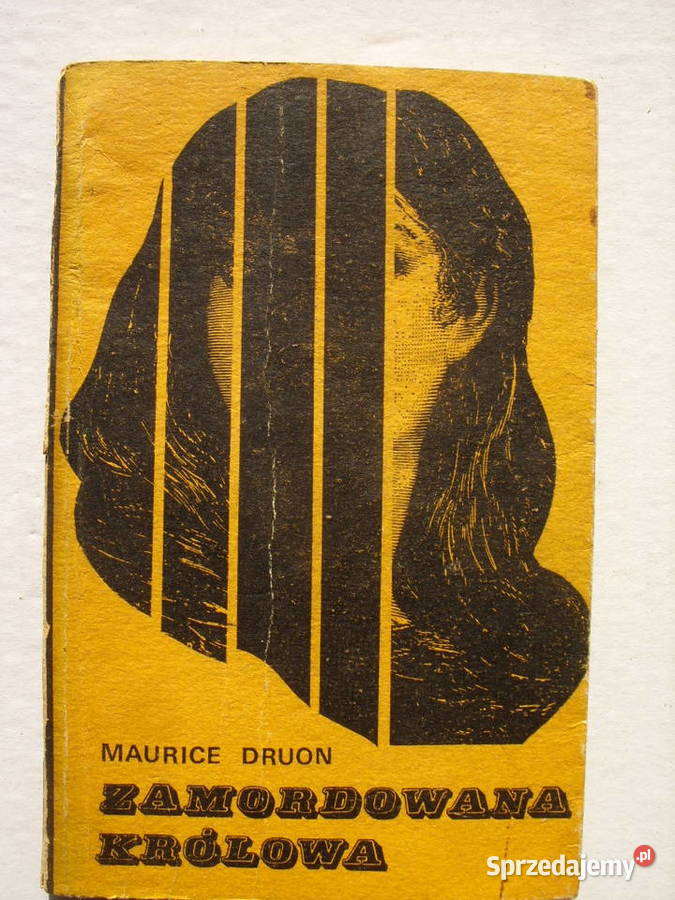 HIST. ; MAURICE DRUON-- ZAMORDOWANA KROLOWA, 1973rok.