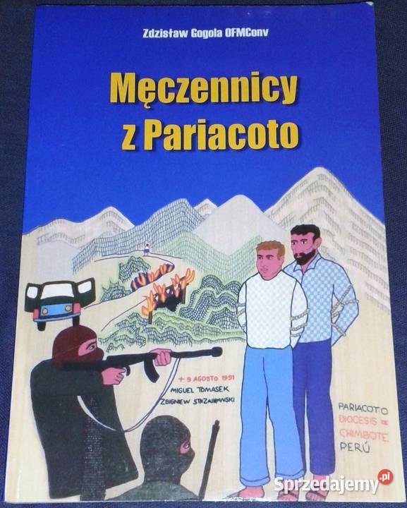 Męczennicy z Pariacoto Zdzisław Gogola OFMConv Chełm sprzedam