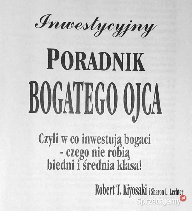 Inwestycyjny poradnik Bogatego Ojca Robert T Chełm