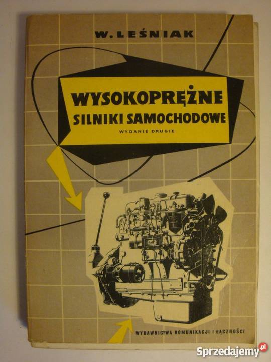 WYSOKOPRĘŻNE SILNIKI SAMOCHODOWE WITOLD LEŚNIAK Książki naukowe i popularnonaukowe