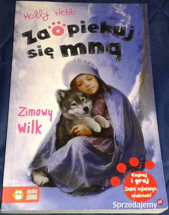 Zaopiekuj się mną Zimowy wilk Holly Webb Chełm sprzedam