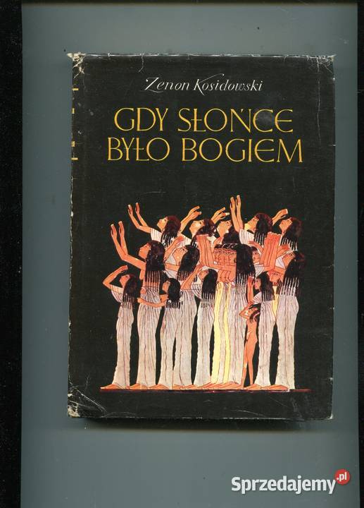 Gdy słońce było bogiem Kosidowski