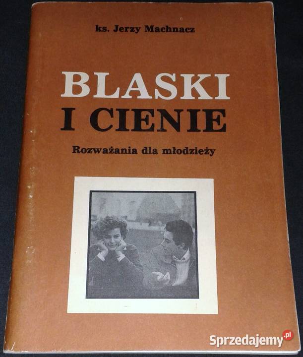 Blaski i cienie Rozważania młodzieży ks Jerzy Chełm