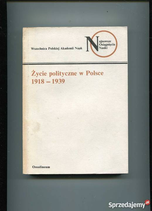 Życie polityczne w Polsce 19181939 Rok wydania 1985 Szczecin