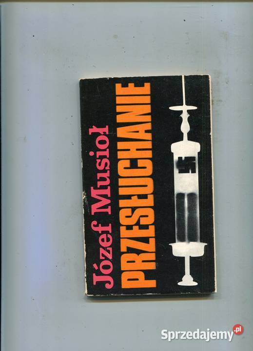 Przesłuchanie Józef Musioł miękka z obwolutą Szczecin sprzedam