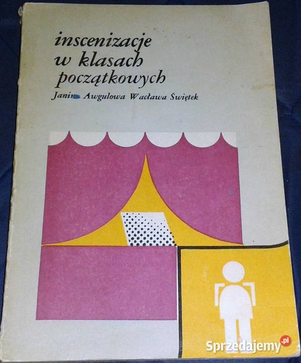 Inscenizacje w klasach początkowych Janina Rok wydania 1985 sprzedam