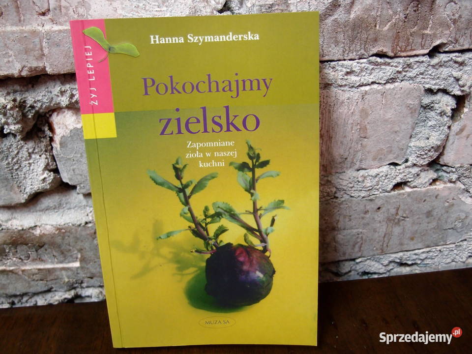 książka o ziołach Pokochajmy zielsko Hanna Łódź