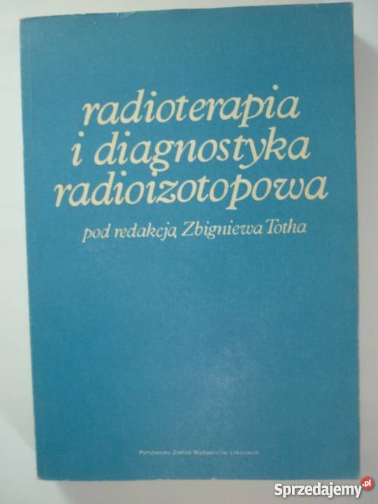RADIOTERAPIA I DIAGNOSTYKA RADIOIZOTOPOWA TOTH Kultura i Rozrywka lubuskie sprzedam