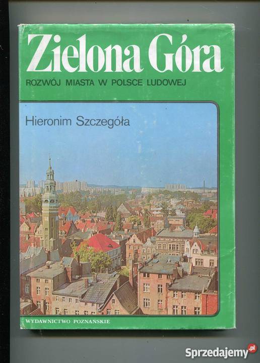 Zielona Góra Rozwój miasta w Polsce Ludowej Szczecin sprzedam