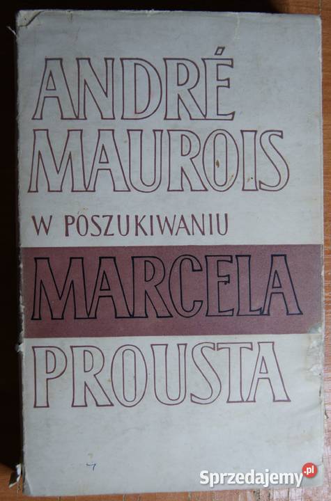 Andre Maurois W poszukiwaniu Marcela Prousta Parczew