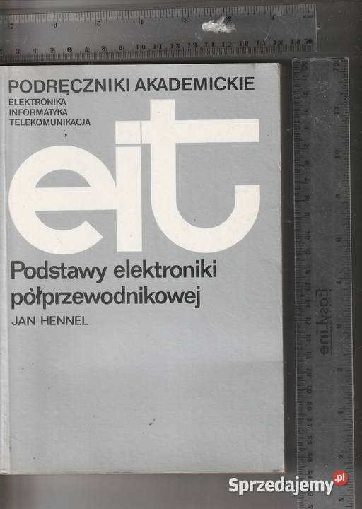 Podstawy elektroniki półprzewodnikowej Jan Hennel