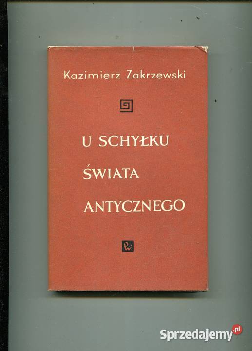 U schyłku świata antycznego Kazimierz Zakrzewski zachodniopomorskie Szczecin