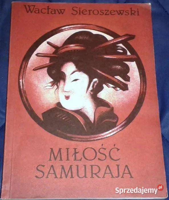 Miłość samuraja Wacław Sieroszewski lubelskie