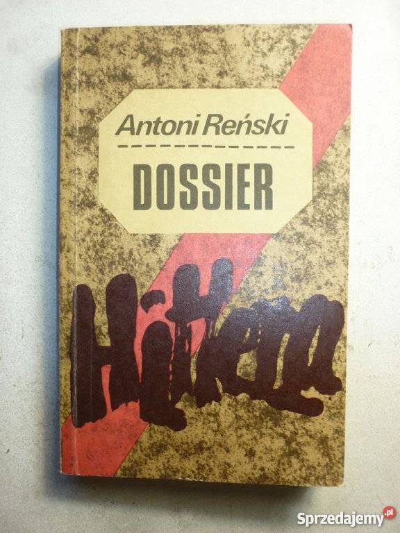 REŃSKI ANTONI DOSSIER HITLERA TECZKA I Proza i poezja Białystok sprzedam