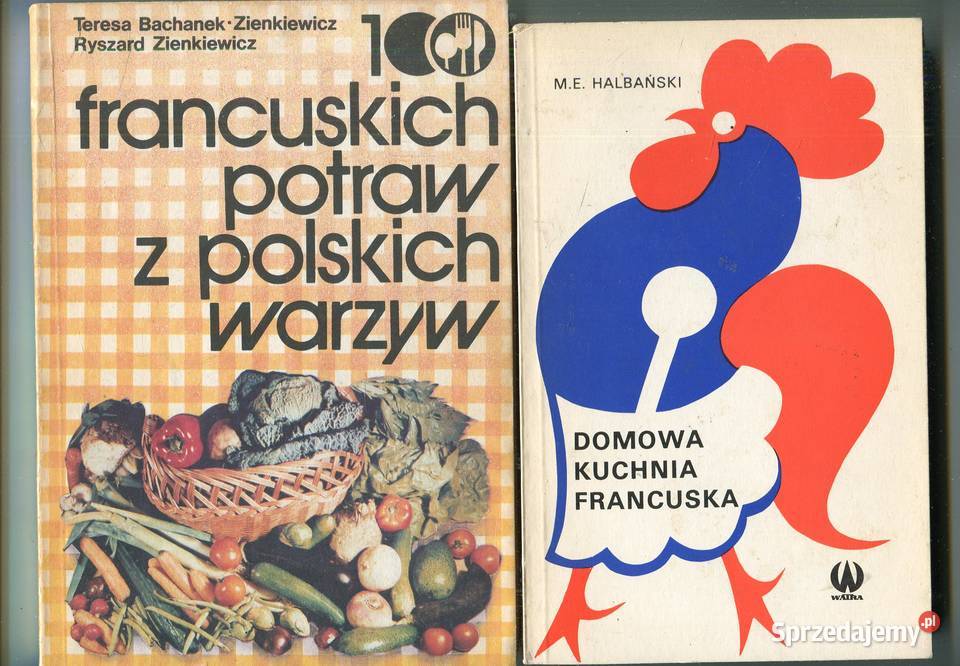 100 francuskich potraw z polskich warzyw Domowa