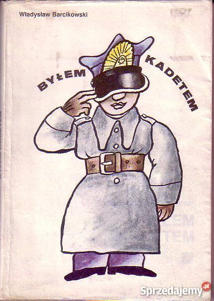 9742 BYŁEM KADETEM WŁADYSŁAW BARCIKOWSKI Czyrna